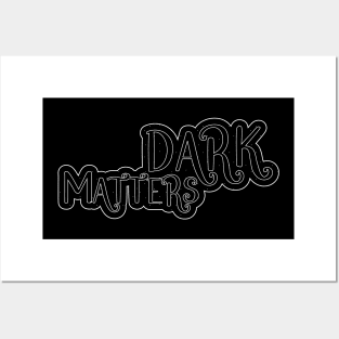 Dark Matters Posters and Art